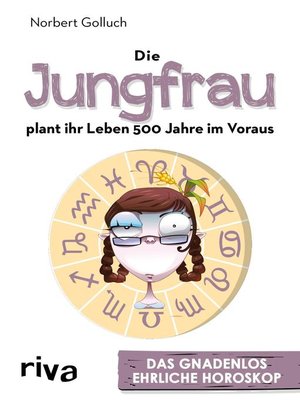 cover image of Die Jungfrau plant ihr Leben 500 Jahre im Voraus